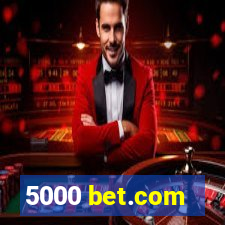 5000 bet.com